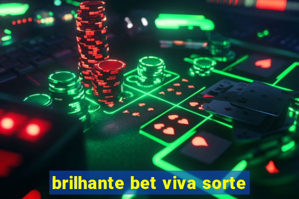 brilhante bet viva sorte